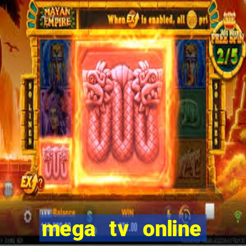 mega tv online gratis futebol ao vivo